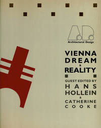 VIENNA: DREAM AND REALITY. A Celebration of the Hollein Installations for the Exhibition &quot;Traum und Wirklichkeit&quot; Wien 1870-1930 in the Kunstlerhaus Vienna. by Hollein, Hans; and Cooke, Catherine; guest editors - 1986.