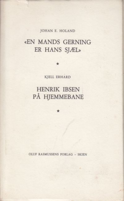 (Ibsen, Henrik) “En mands gærning er hans sjæl”.…