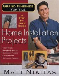 Grand Finishes for Tile : Home Installation Projects 101