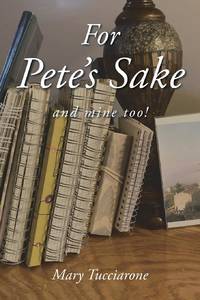 For Pete's Sake: and mine too!
