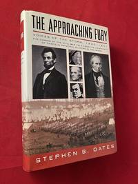 The Approaching Fury: Voices of the Storm, 1820-1861 (SIGNED 1ST) de (Civil War) OATES, Stephen B - 1997