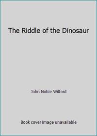 The Riddle of the Dinosaur