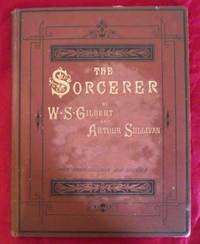 The Sorcerer: an Entirely Original Modern Comic Opera in Two Acts (New Edition-Revised and Partly...