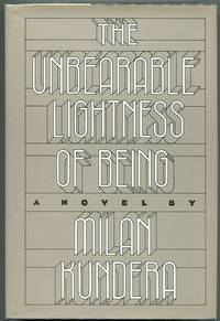 The Unbearable Lightness of Being by Kundera, Milan - 1984