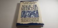 Magic or Medicine an Investigation of Healing &amp; Healers by Dr. Robert Buckman & Karl Sabbagh - 1995