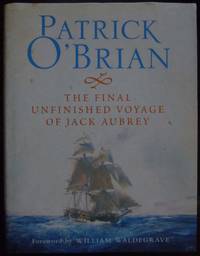 The Final, Unfinished Voyage of Jack Aubrey by Patrick O'Brian - 1st Edition - 2004 - from Hanselled Books (SKU: 72756)