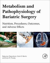 Metabolism and Pathophysiology of Bariatric Surgery: Nutrition, Procedures, Outcomes and Adverse...