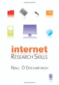 Internet Research Skills: How To Do Your Literature Search and Find Research Information Online by O Dochartaigh, Niall