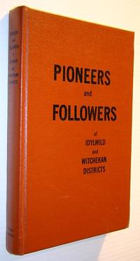 Pioneers and Followers of Idylwild and Witchekan Districts by Idywild Women's Institute - First Edition - 1976 - from RareNonFiction.com (SKU: 648G3089)