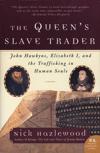 The Queen´s Slave Trader. John Hawkyns, Elizabeth…