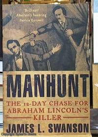 image of Manhunt; The 12-Day Chase for Abraham Lincoln's Killer