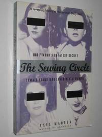image of The Sewing Circle : Female Stars Who Loved Other Women