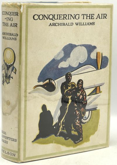 CONQUERING THE AIR: The Romance of the Development and the Use of Aircraft