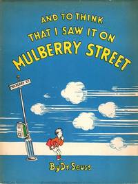 And to Think That I Saw it on Mulberry Street by Seuss, Dr - 1937