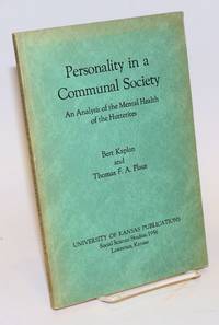 Personality in a communal society, an analysis of the mental health of the Hutterites