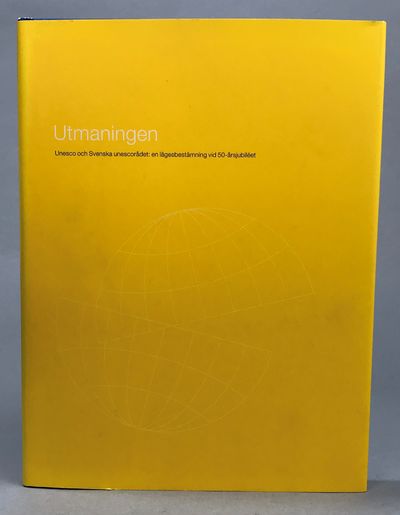 Utmaningen. Unesco och Svenska unescorådet. En…