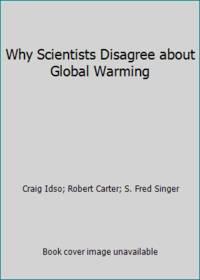Why Scientists Disagree about Global Warming
