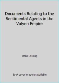 Documents Relating to the Sentimental Agents in the Volyen Empire by Doris Lessing - 1984