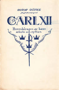 Karl XII. Huvuddragen av hans arbete och syften.