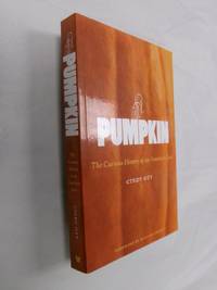 Pumpkin: The Curious History of an American Icon