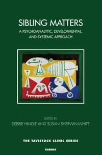 Sibling Matters: A Psychoanalytic, Developmental, and Systemic Approach