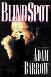 Blind Spot by Barrow, Adam - 1997