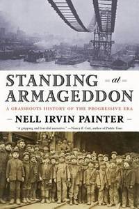 Standing at Armageddon : A Grassroots History of the Progressive Era