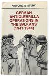 German Antiguerrilla Operations in the Balkans (1941-1944)