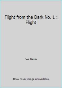 Flight from the Dark No. 1 : Flight