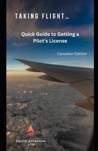 Taking Flight: Quick Guide to Getting a Pilot's License - Canadian Edition