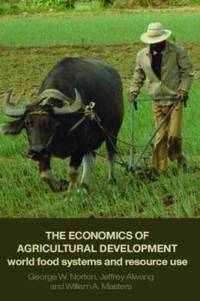 The Economics of Agricultural Development : World Food Systems and Resource Use