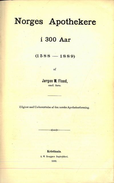 Norges Apothekere i 300 Aar (1588-1889). Udgivet…