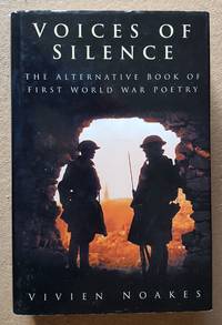 Voices of Silence: The Alternative Book of First World War Poetry