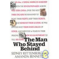 The Man Who Stayed Behind by Sidney Rittenberg - 1993-02-07