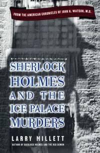 Sherlock Holmes and the Ice Palace Murders by Larry Millett - 1998