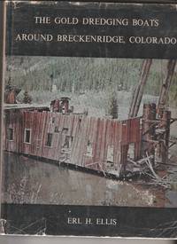 cover of The Gold Dredging Boats Around Breckenridge, Colorado