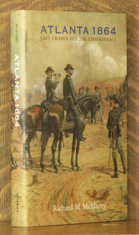 ATLANTA 1864 by Richard M. McMurry - First edition - 2000 - from Andre Strong Bookseller (SKU: 33294)