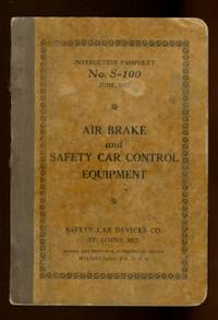 cover of AIR BRAKE AND SAFETY CAR CONTROL EQUIPMENT. INSTRUCTION PAMPHLET No. S-100, JUNE 1927.