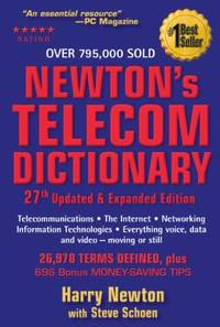 Newton's Telecom Dictionary : Telecommunications, Networking, Information Technologies, the...