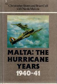 Malta: The Hurricane Years 1940-41