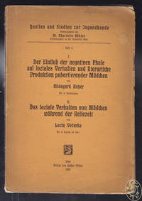 I. Der Einfluß der negativen Phase auf soziales Verhalten und literarische Produktion pubertierender Mädchen. II. Das soziale Verhalten von Mädchen während der Reifezeit.