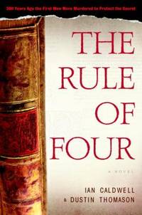 The Rule of Four by Caldwell, Ian; Thomason, Dustin - 2004