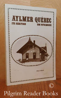 Aylmer QuÃ©bec: Its Heritage - Son Patrimoine. by Aldred, Diane - 1989