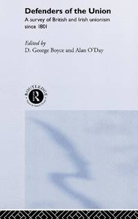 Defenders of the Union: A Survey of British and Irish Unionism Since 1801