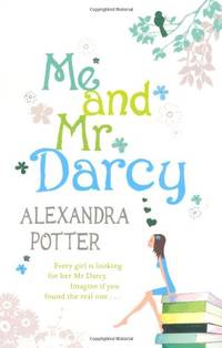 Me and Mr Darcy: A feel-good, laugh-out-loud romcom from the author of CONFESSIONS OF A...