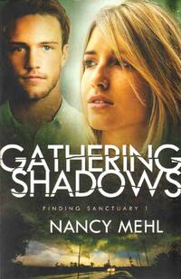 GATHERING SHADOWS Finding Sanctuary Signed by Author by Mehl, Nancy - 2014