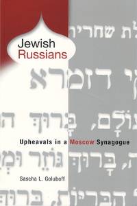 Jewish Russians: Upheavals in a Moscow Synagogue