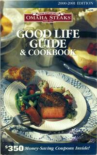 The Omaha Steaks Good Life Guide & Cookbook 2000-2001 Edition