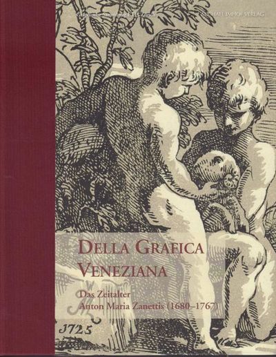 Della grafica Veneziana. Das Zeitalter Anton…