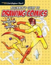 The Beginner's Guide to Drawing Comics-From Christopher Hart, Learn to Draw Dynamic Comic...